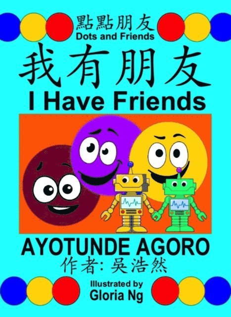 Ayotunde Agoro - I Have Friends: A Bilingual Chinese-English Traditional Edition Book about Friendship, E-bok. Tillgänglighet: Lägg i varukorg