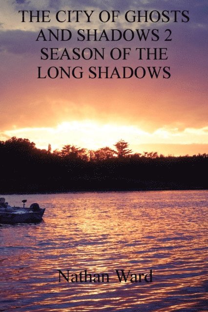 Nathan Ward - City of Ghosts and Shadows 2: Season of the Long Shadows, E-bok