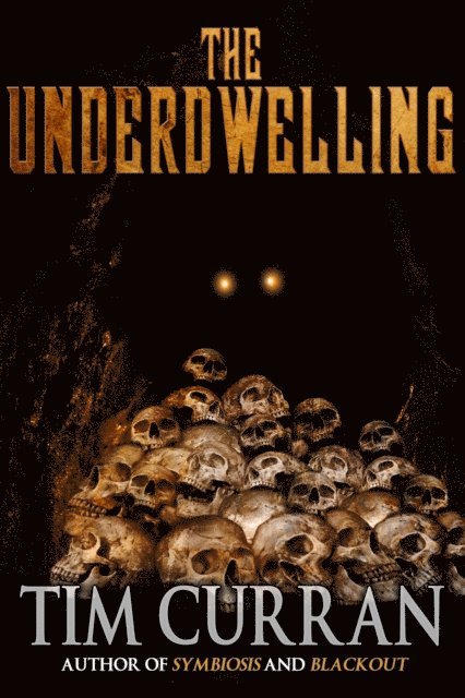 Tim Curran - Underdwelling, E-bok