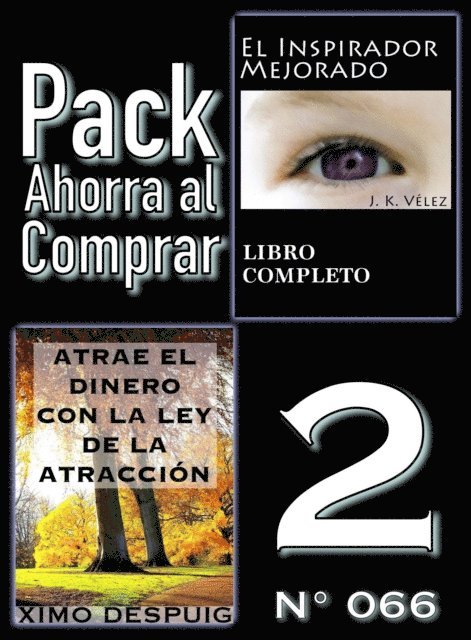 J. K. Velez, Ximo Despuig - Pack Ahorra al Comprar 2 (N  066): Atrae el dinero con la ley de la atraccion & El Inspirador Mejorado, E-bok