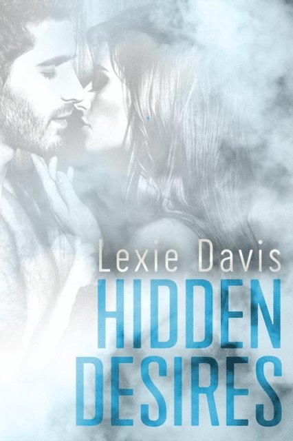 Lexie Davis - Hidden Desires, E-bok