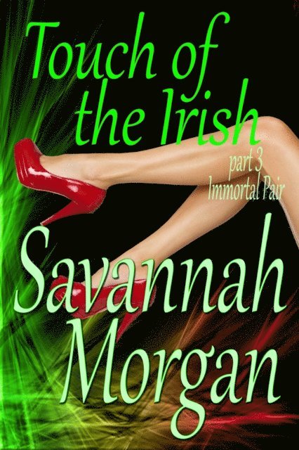 Savannah Morgan - Immortal Pair: Touch of the Irish, Part 3, E-bok