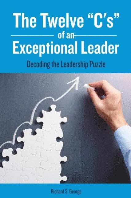 Richard George - Twelve &quote;C's&quote; of an Exceptional Leader, E-bok