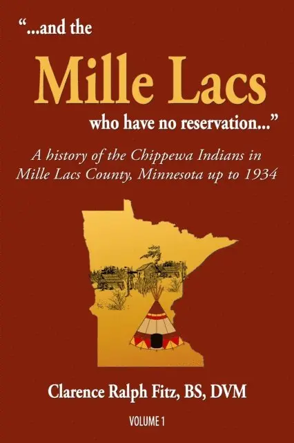 Clarence Ralph Fitz - &quote;...and the Mille Lacs who have no reservation...&quote;: A History of the Chippewa Indians in Mille Lacs County, Minnesota up to 1934, E-bok. Tillgänglighet: Lägg i varukorg