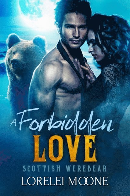 Lorelei Moone - Scottish Werebear: A Forbidden Love, E-bok