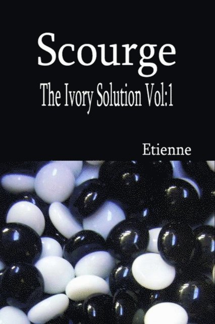 Etienne - Scourge (The Ivory Solution, Vol 1), E-bok