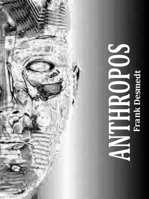Frank Desmedt - Anthropos, E-bok