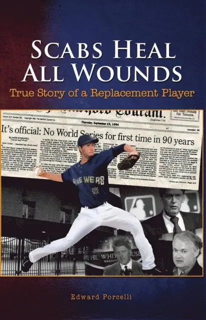 Scabs Heal All Wounds: True Story of a Replacement Player