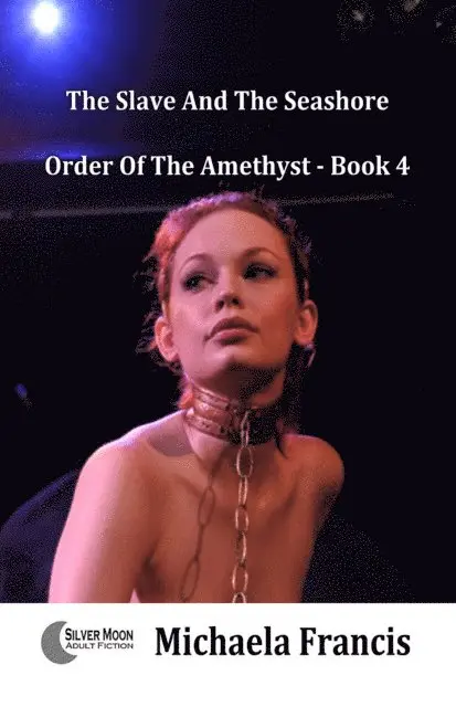 Michaela Francis - Slave And The Seashore (Order Of The Amethyst Book 4), E-bok. Tillgänglighet: Lägg i varukorg