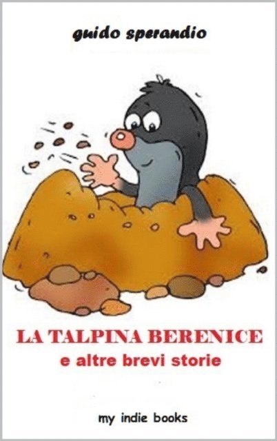 Guido Sperandio - La talpina Berenice e altre brevi storie, E-bok