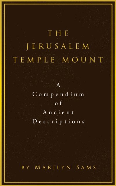 Jerusalem Temple Mount: A Compendium of Ancient Descriptions