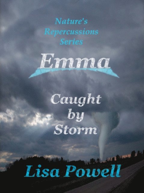 Lisa Powell - Emma, Caught by Storm, E-bok
