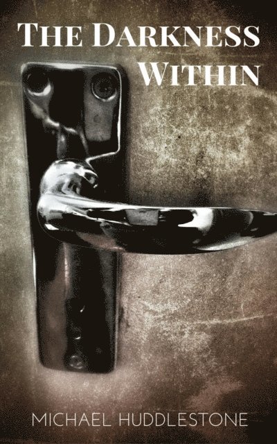 Michael Huddlestone - Darkness Within, E-bok