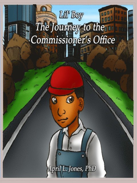 April Jones - Lil' Boy: The Journey to the County Commissioner's Office, E-bok