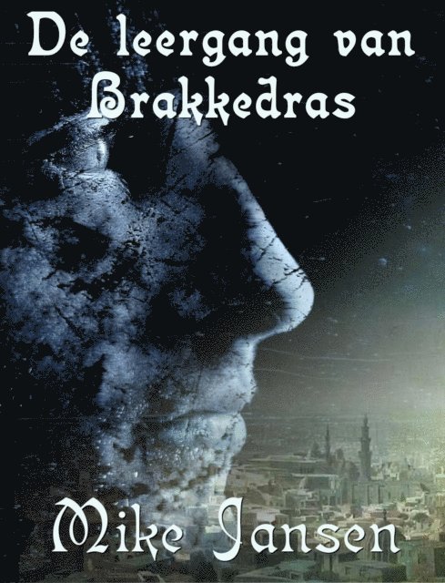 Mike Jansen - De Leergang Van Brakkedras, E-bok