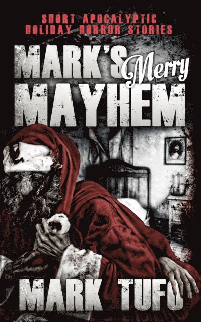 Mark Tufo - Mark's Merry Mayhem, E-bok