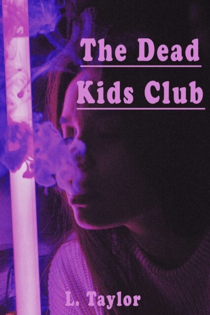 L Taylor - Dead Kids Club, E-bok