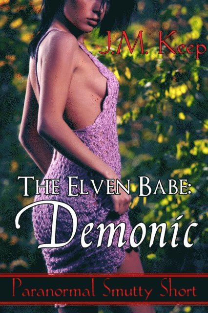 J.M. Keep - Elven Babe: Demonic, E-bok