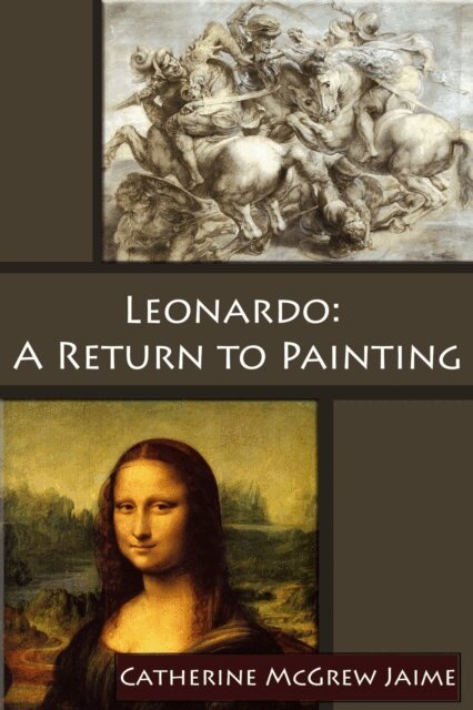 Catherine McGrew Jaime - Leonardo: A Return to Painting, E-bok. Tillgänglighet: Lägg i varukorg