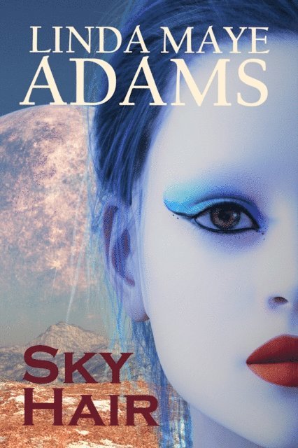 Linda Maye Adams - Sky Hair, E-bok