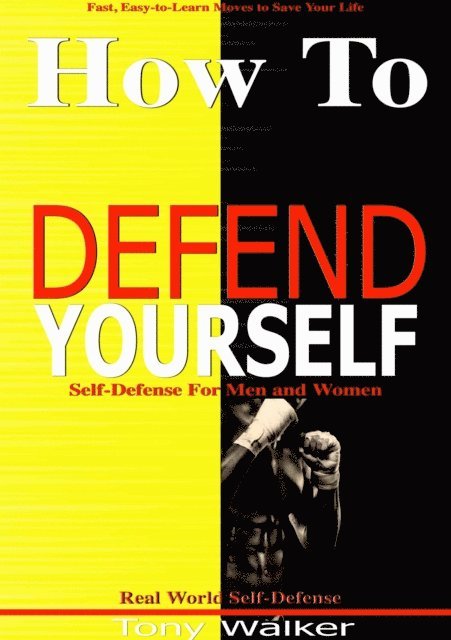 Tony Walker - How To Defend Yourself, E-bok