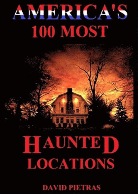 David Pietras - America's 100 Most Haunted Locations, E-bok. Tillgänglighet: Lägg i varukorg