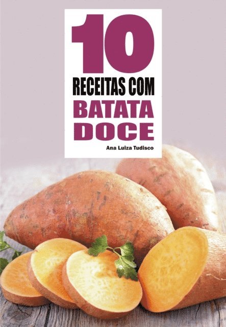 Ana Luiza Tudisco - 10 Receitas com batata doce, E-bok. Tillgänglighet: Lägg i varukorg