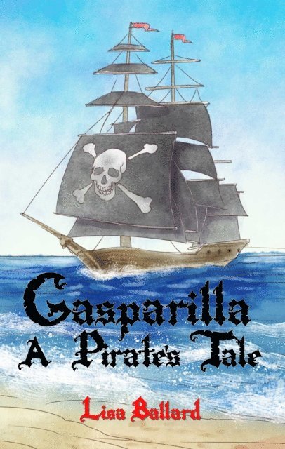 Lisa Ballard - Gasparilla: A Pirate's Tale, E-bok