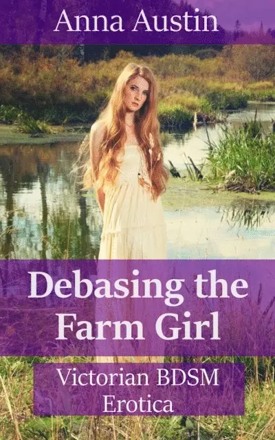 Anna Austin - Debasing The Farm Girl, E-bok. Tillgänglighet: Lägg i varukorg