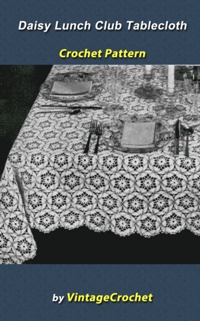 Daisy Lunch Club Tablecloth Crochet Pattern