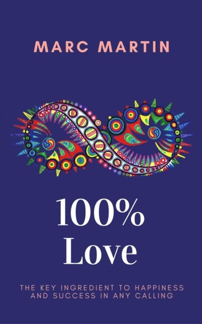 Marc Martin - One Hundred Percent Love, E-bok