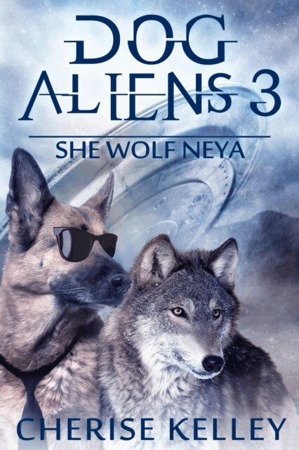 Cherise Kelley - Dog Aliens 3: She Wolf Neya, E-bok. Tillgänglighet: Lägg i varukorg