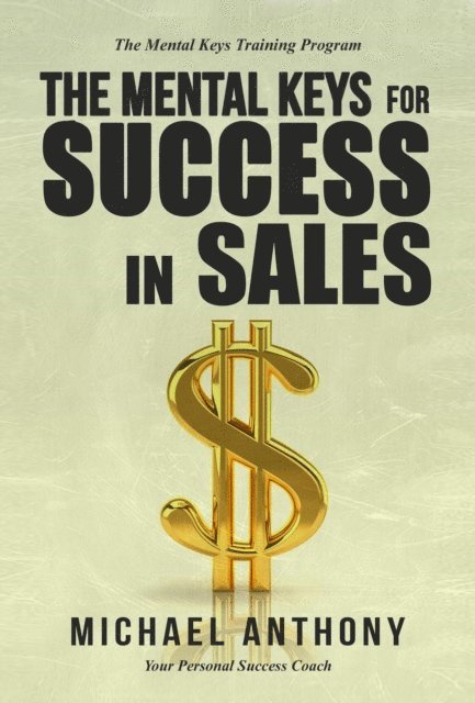 Michael Anthony - Mental Keys For Success In Sales, E-bok