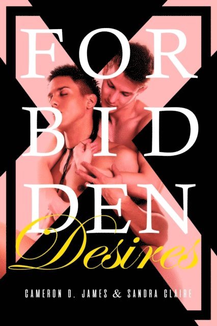 Sandra Claire, Cameron D. James - Forbidden Desires: The Complete Series, E-bok