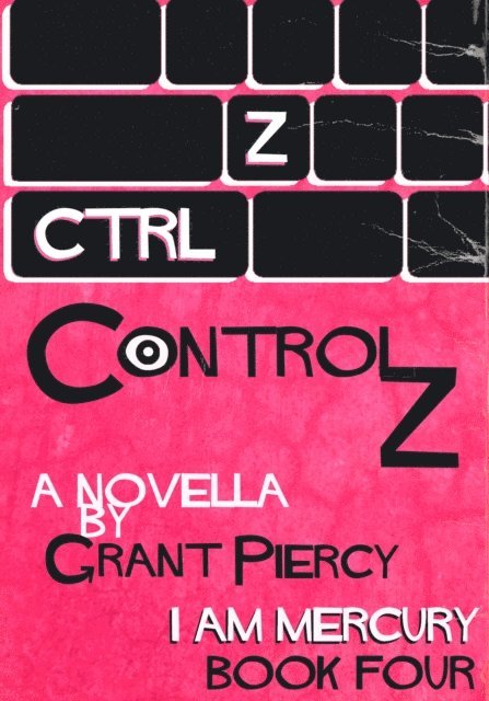 Grant Piercy - Control Z (I Am Mercury series - Book 4), E-bok
