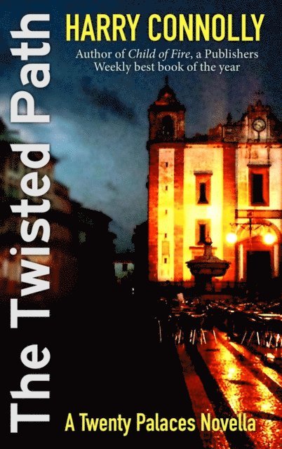 Harry Connolly - Twisted Path, a Twenty Palaces Novella, E-bok
