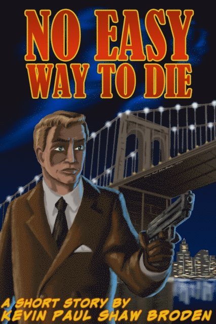Kevin Paul Shaw Broden - No Easy Way to Die, E-bok. Tillgänglighet: Lägg i varukorg
