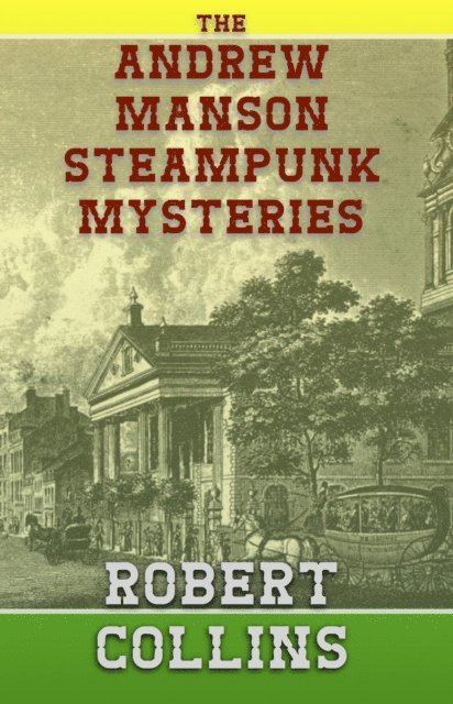 Robert L. Collins - Andrew Manson Steampunk Mysteries, E-bok