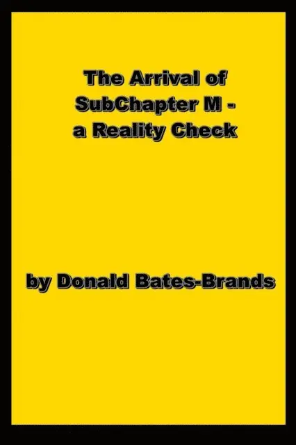 Donald Bates-Brands - Arrival of SubChapter M - Reality Check, E-bok. Tillgänglighet: Lägg i varukorg