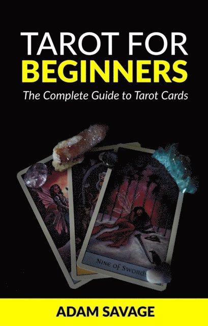 Adam Savage - Tarot for Beginners: The Complete Guide to Tarot Cards, E-bok