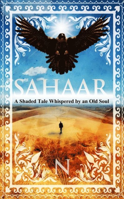 N - SAHAAR a Shaded Tale Whispered by an Old Soul, E-bok