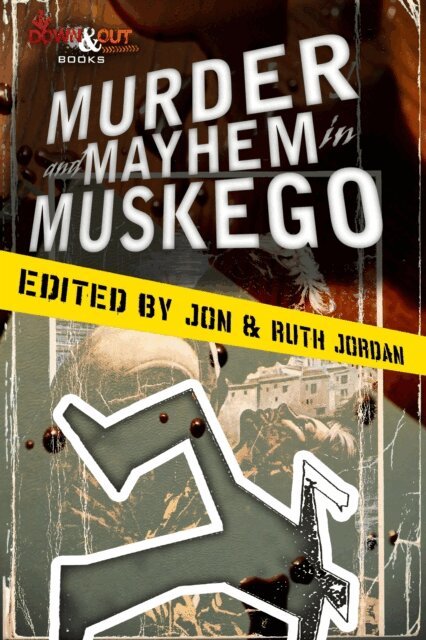 Ruth Jordan, Jon Jordan - Murder and Mayhem in Muskego, E-bok