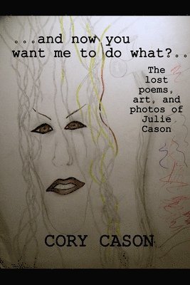 Julie Cason, Cory Cason - ...and now you want me to do what?..., Häftad