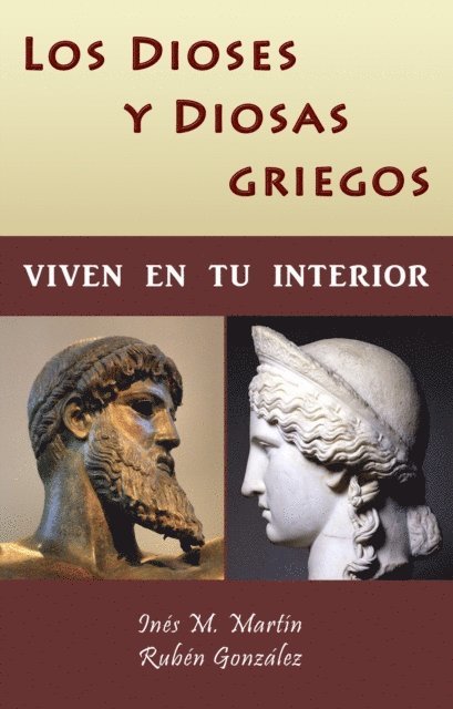 Ruben Gonzalez, Ines M. Martin - Los Dioses y Diosas Griegos viven en tu interior, E-bok