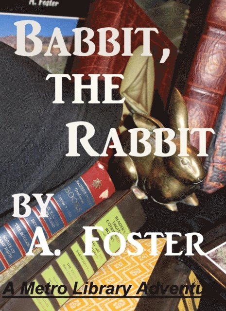 A. Foster - Babbit, the Rabbit!, E-bok