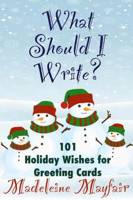 Madeleine Mayfair - What Should I Write? 101 Holiday Wishes for Greeting Cards, E-bok. Tillgänglighet: Lägg i varukorg