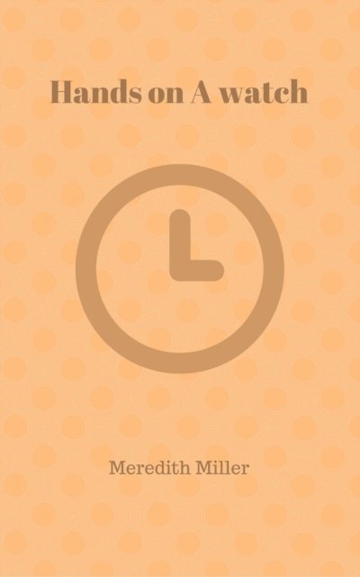 Meredith Miller - Hands On A Watch, E-bok. Tillgänglighet: Lägg i varukorg