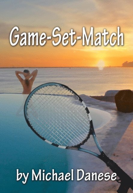 Michael Danese - Game-Set-Match, E-bok