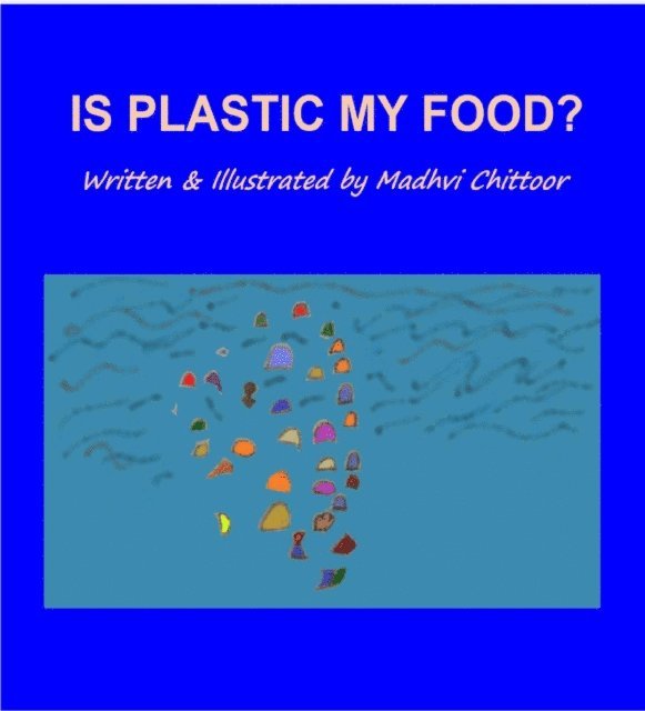 Madhvi Chittoor - Is Plastic My Food?, E-bok. Tillgänglighet: Lägg i varukorg