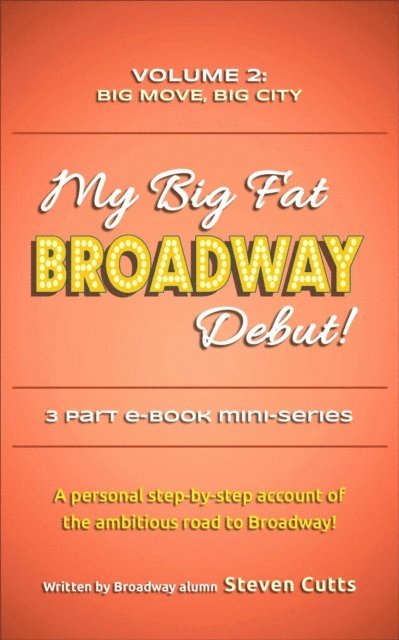 Steven Cutts - My Big Fat Broadway Debut! Volume 2: Big Move, Big City, E-bok
